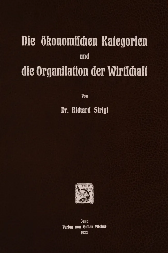 Die Okonomifschen Kategorien und die Organisation der Wirtschaft